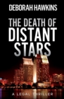 The Death of Distant Stars, A Legal Thriller - Book