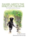 Daniel Meets the Spirit of the Bear : The Children's Book for Everyone - Book