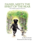 Daniel Meets the Spirit of the Bear : The Children's Book for Everyone - Book
