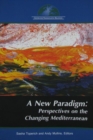 A New Paradigm : Perspectives on the Changing Mediterranean - Book