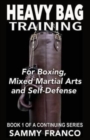 Heavy Bag Training : Boxing - Mixed Martial Arts - Self Defense - Book