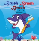 Brush Brush Brush : Tooth Book - Book