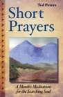 Short Prayers: A Month's Meditations for the Searching Soul - eBook