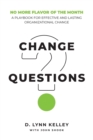 Change Questions : A Playbook for Effective and Lasting Organizational Change - Book