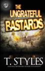 The Ungrateful Bastards (the Cartel Publications Presents) - Book