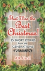 That Was the Best Christmas! : 25 Short Stories from the Generations - Book
