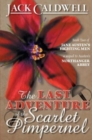 The Last Adventure of the Scarlet Pimpernel : Book Two of Jane Austen's Fighting Men - Book