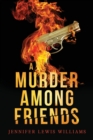 A Murder Among Friends - Book
