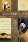 Diggin' Up Bones : One woman's spiritual struggle and her golden retriever who leads her out of unconscious transgenerational shame - Book