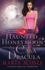 Haunted Honeymoon at Casa Dracula : Casa Dracula Book 4 - Book