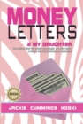 Money Letters 2 my Daughter: The letters that will make you laugh, cry and learn a whole lot about money in between! - eBook