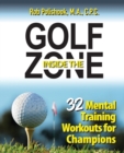 Golf Inside the Zone : 32 Mental Training Workouts for Champions - Book