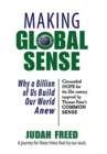 Making Global Sense : Why a Billion of Us Build Our World Anew - Book