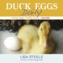 Duck Eggs Daily : Raising Happy, Healthy Ducks...Naturally - Book