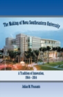 The Making of Nova Southeastern University : A Tradition of Innovation, 1964-2014 - Book