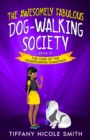 The Awesomely Fabulous Dog-Walking Society : The Case of the Disappearing Diamonds - Book