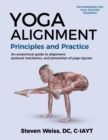 Yoga Alignment Principles and Practice B&W edition : An anatomical guide to alignment, postural mechanics, and the prevention of yoga injuries - Book