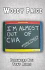 I'm Almost Out of Cha : Woody Paige's Chalkboard Tales - Book