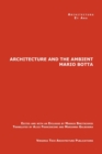 The Architecture and the Ambient by Mario Botta - Book