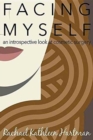 Facing Myself : An Introspective Look at Cosmetic Surgery - Book