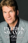 Patrick Swayze : The Dreamer - Book
