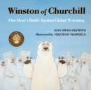 Winston of Churchill : One Bear's Battle Against Global Warming - Book