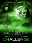 Magic Destiny, Book Two: Challenge - eBook