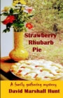 Strawberry Rhubarb Pie : A family gathering mystery - Book