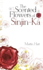 The Scented Flowers of Sinjin-Ka - eBook