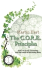 The C.O.R.E. Principles : ASAT C.O.R.E. Counseling and the Pursuit of Becoming More - Book