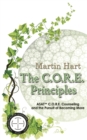 The C.O.R.E. Principles : ASAT(TM) C.O.R.E. Counseling and the Pursuit of Becoming More - eBook