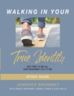 Walking In Your True Identity Study Guide - Book