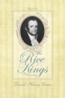 The Rice Kings : Book One, the Beginning - Book