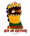 A Monster Ate My Kittens - eBook