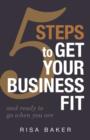 5 Tips to Get Your Business Fit : And Ready to Go When You Are - Book