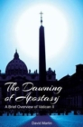 The Dawning of Apostasy : A Brief Overview of Vatican II - Book