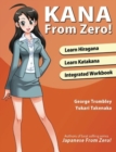 Kana from Zero! : Learn Japanese Hiragana and Katakana with Integrated Workbook. - Book
