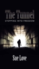 The Tunnel : Stepping Into Freedom - Book