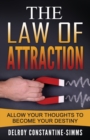 The Law of Attraction : Enabling Your Positive Thoughts To Your Destiny - Book