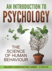 An Introduction to Psychology : The Science of Human Behaviour - Book