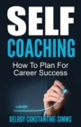 Self Coaching : How to Plan for Career Success - Book