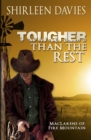 Tougher Than The Rest : MacLarens of Fire Mountain - Book