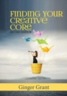 Finding Your Creative Core - Book