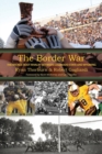 The Border War : The Bronze Boot Rivalry Between Colorado State and Wyoming - Book