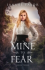 Mine to Fear - Book