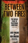 Between Two Fires : The Untold Story of Palestinian Christians - Book