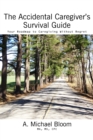 Accidental Caregiver's Survival Guide - eBook