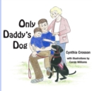 Only Daddy's Dog - Book