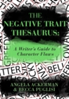 The Negative Trait Thesaurus : A Writer's Guide to Character Flaws - eBook