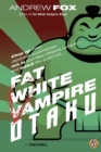 Fat White Vampire Otaku - Book